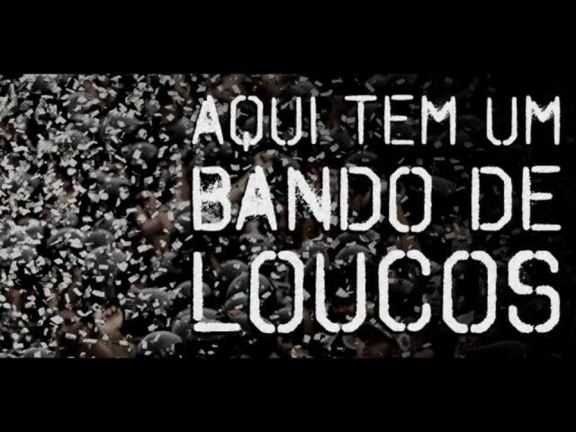 Você com certeza faz parte do bando de loucos!