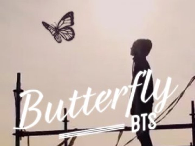 Você conhece a música Butterfly do BTS?