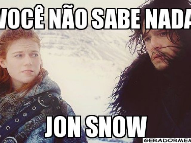 "Jon Snow"
Você sabe que o conhecimento está no conteúdo, logo as fuças do autor são dispensáveis.