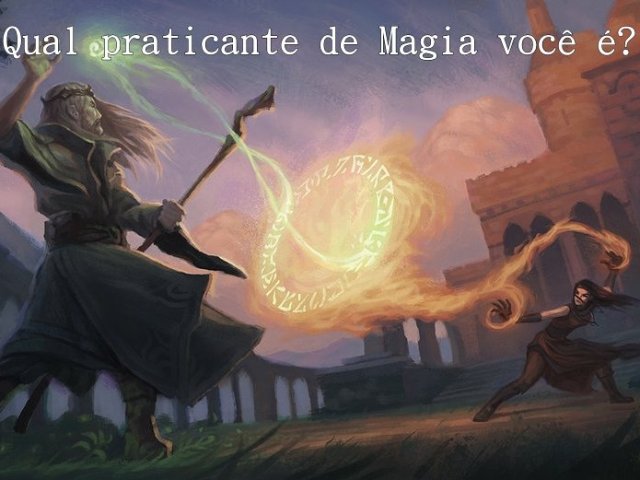 Qual praticante de Magia você é?