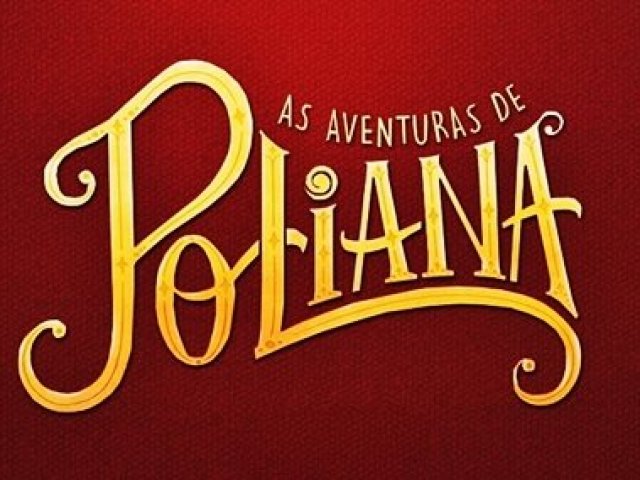 Será que você sabe tudo sobre As Aventuras de Poliana?